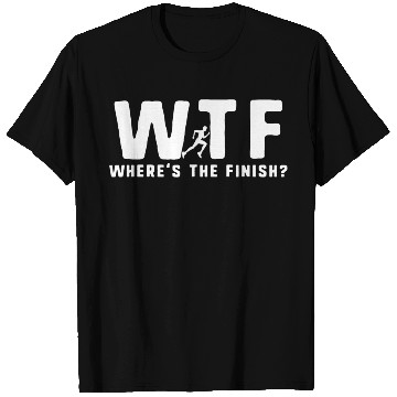 Discover WTF Wheres The Finish Funny Running T T Shirts