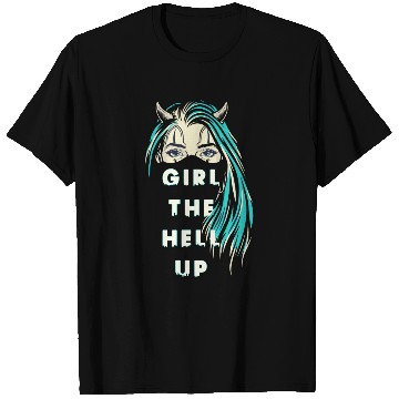 Discover girl the hell up funny T-Shirts for women T-Shirts