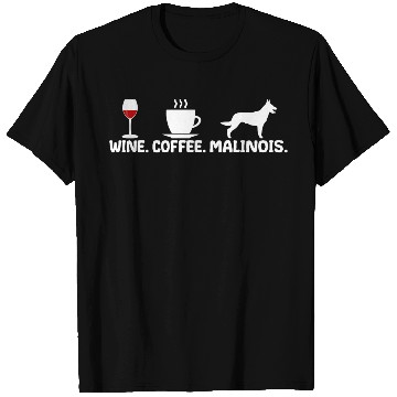 Discover Belgian Malinois Wine Coffee Gift for Mom T Shirts