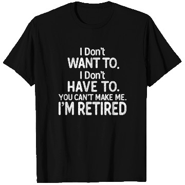 Discover Retirement I'm Retired Funny Retirement T Shirts