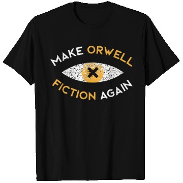 Discover Make Orwell fiction again Philosophy T Shirts