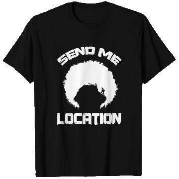 Discover Send Me Location Papakha T Shirts