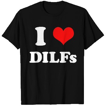 Discover I Love DILFs Gift Idea T Shirts