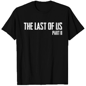 Discover The Last Of Us Part 2 T Shirts