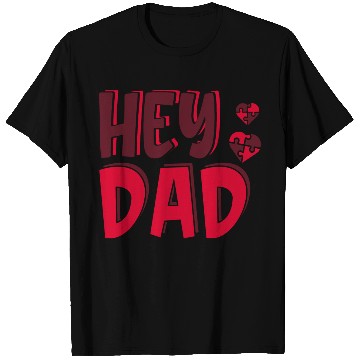 Discover Hey dad T-Shirts