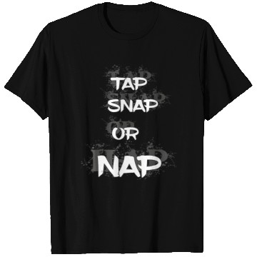 Discover Tap Snap or NAP JiuJitsu BJJ T Shirts MMA