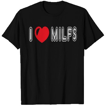 Discover I Love Milfs T Shirts