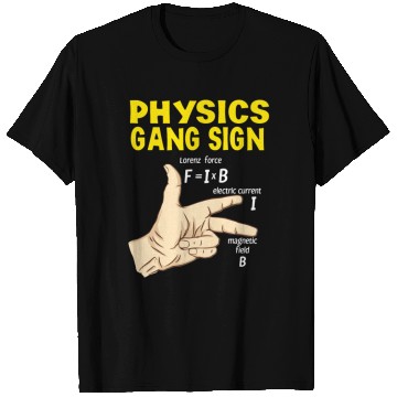 Discover Gang Sign Physics T Shirts