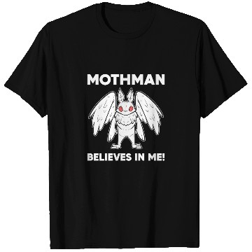 Discover Mothman Believes In Me T Shirts
