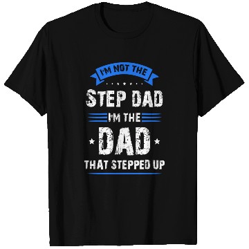 Discover Funny step dad that stepped up, Step-Dad, Husband T Shirts