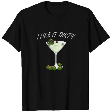 Discover I Like It Dirty Martini Lover Drink Olive Martini T Shirts