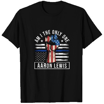Discover am i the only one , aaron lewis T Shirts