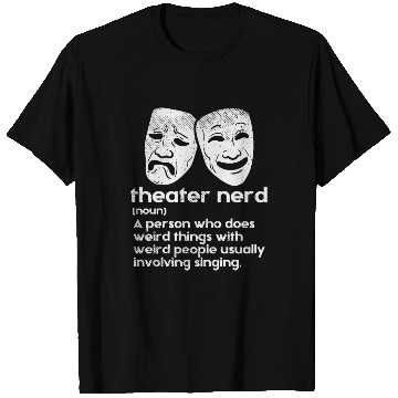 Discover Theater Theater Nerd Definition T Shirts