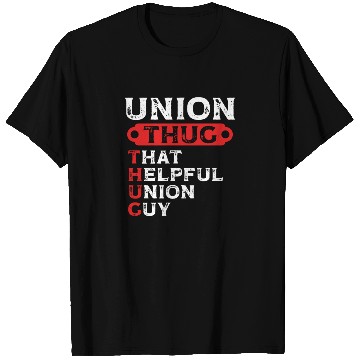 Discover Union Thug That Helpful Union Guy Labor Day Union T Shirts
