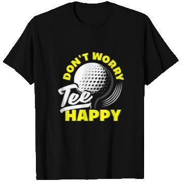 Discover Don't Worry T Shirts Happy Golf