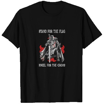 Discover Stand for the Flag Kneel for the Cross Knight T Shirts