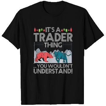 Discover It's A Trader Thing You Wouldn't Understand T Shirts