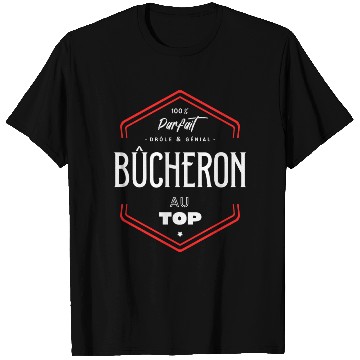 Discover Bûcheron parfait et au top T Shirts