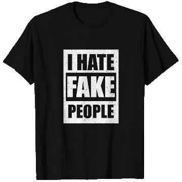 Discover I Hate Fake People I Hate People Funny T Shirts