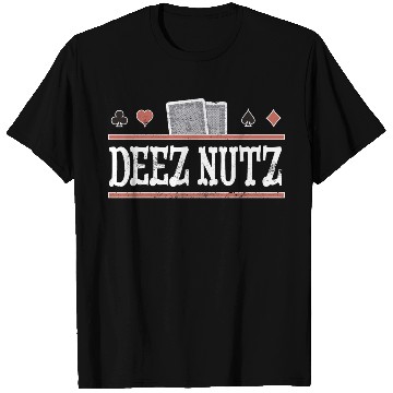 Discover Deez Nuts Funny Poker Player T Shirts