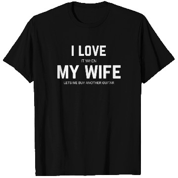 Discover My wife lets me buy another guitar T Shirts