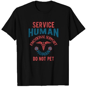 Discover Service Human Emotional Support Human Do Not Pet T Shirts