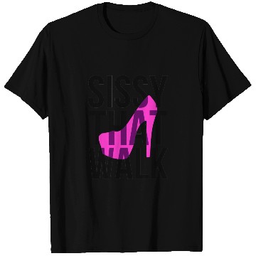 Discover Sissy That Walk png T Shirts