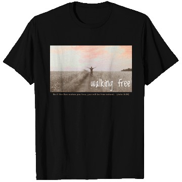 Discover Walking Free - Freedom because of Jesus Christ T Shirts