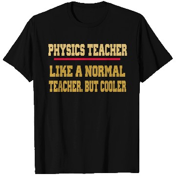 Discover physics TEACHER GIFT T Shirts