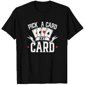 Discover Pick A Card Any Card Magic Magician Wizardry T Shirts