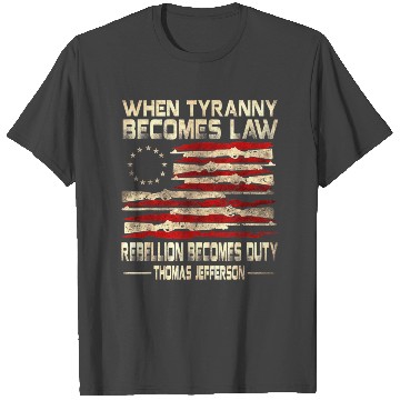 Discover When Tyranny Becomes Law Rebellion Becomes Duty U T Shirts