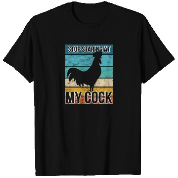 Discover Cock Stop staring at my cock T Shirts