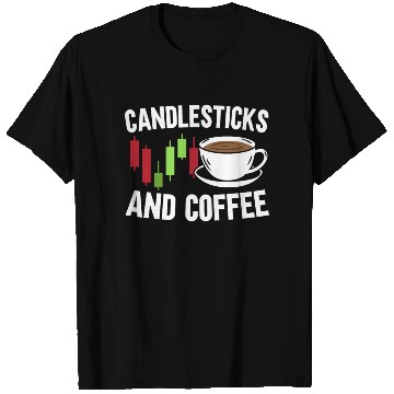 Discover Candlesticks And Coffee Trader Caffeine Lover T Shirts