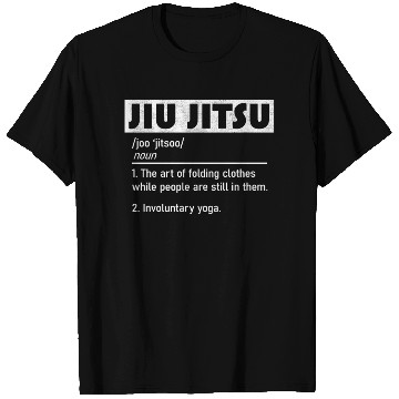 Discover Jiu Jitsu Funny Definition T Shirts