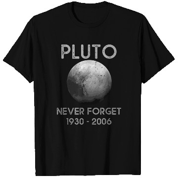 Discover Pluto Never Forget T Shirts