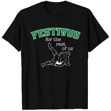 Discover Festivus, For The Rest Of Us T Shirts