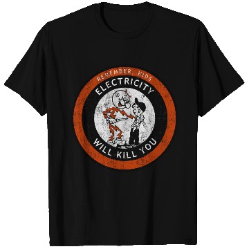 Discover Remember Kids Electricity Will Kill You T Shirts