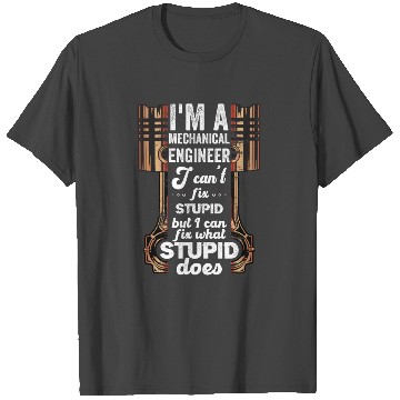 Discover Mechanical Engineer, funny quotes for Engineering T Shirts