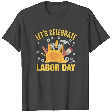Discover let´s celebrate Labor Day T Shirts
