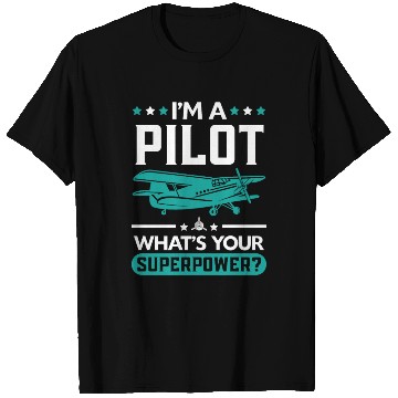 Discover I'm A Pilot What's Your Superpower Airplane Plane T Shirts