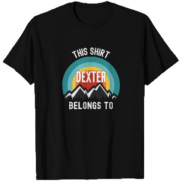 Discover Dexter T Shirts, This T Shirts Belongs to Dexter