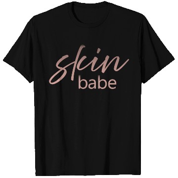 Discover Skin Babe Skincare lover Skin Specialist Skin T Shirts
