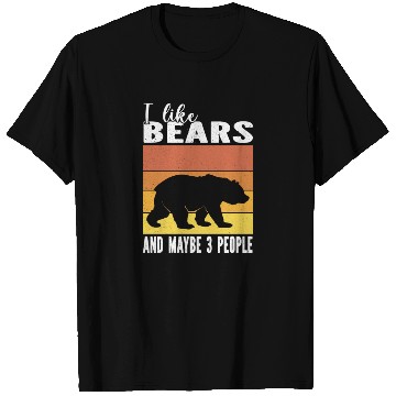 Discover I Love Bears And Maybe 3 People For Bear lovers T Shirts
