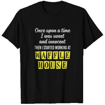 Discover Innocent Then I Started Working At Waffle House T Shirts