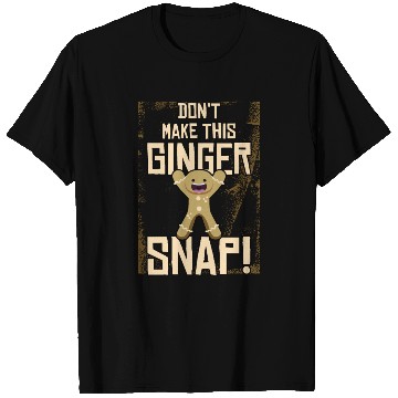 Discover Don't Make This Ginger Snap T Shirts