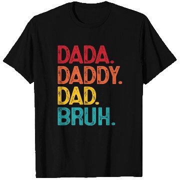 Discover Dada Daddy Dad Bruh Funny Father's Day T Shirts
