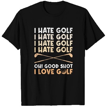 Discover Funny golf saying I hate golf I love golf T Shirts