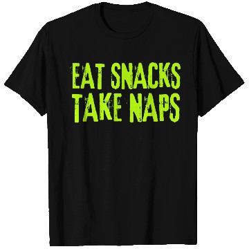 Discover Eat Snacks Take Naps T Shirts