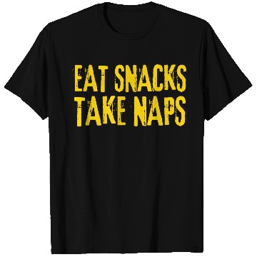 Discover Eat Snacks Take Naps T Shirts