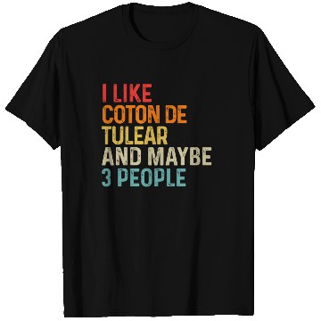 Discover I Like Coton De Tulear And Maybe 3 People Dog T Shirts